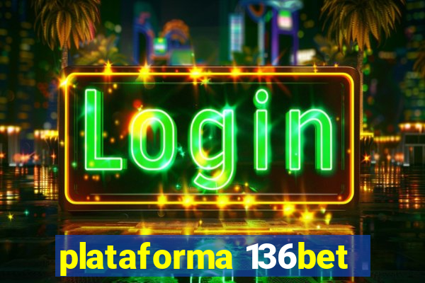 plataforma 136bet